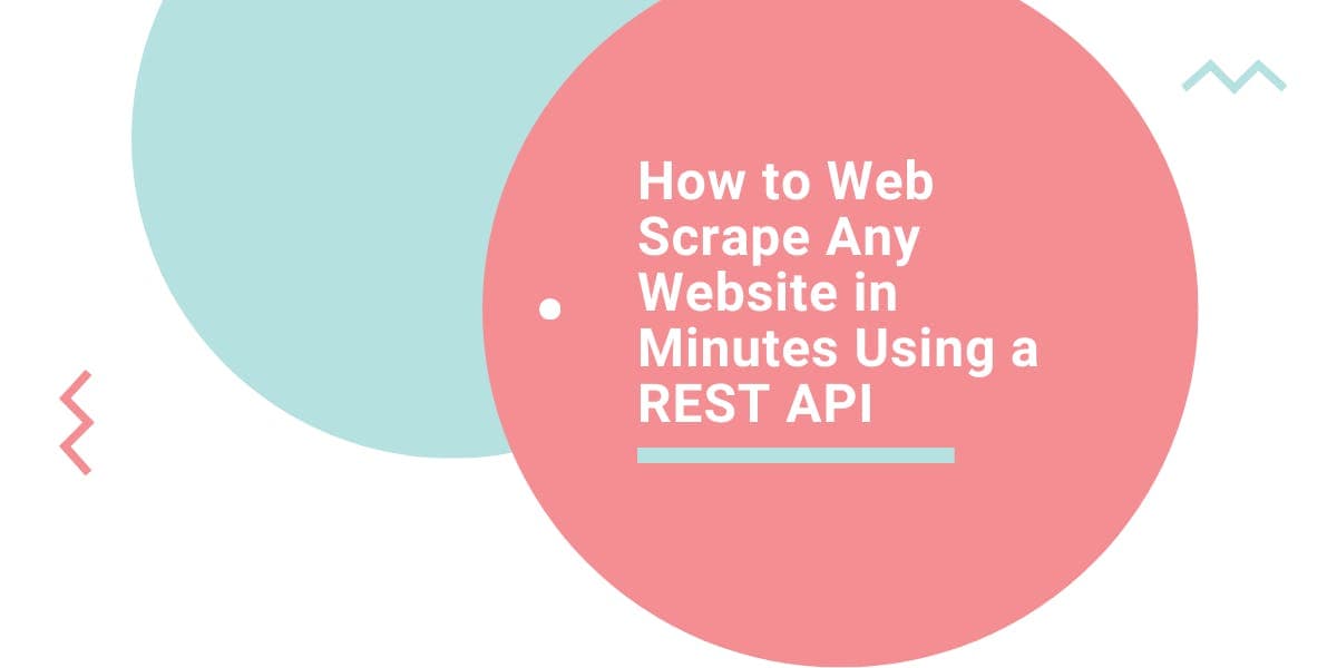 如何使用 REST API 在几分钟内抓取任何网站