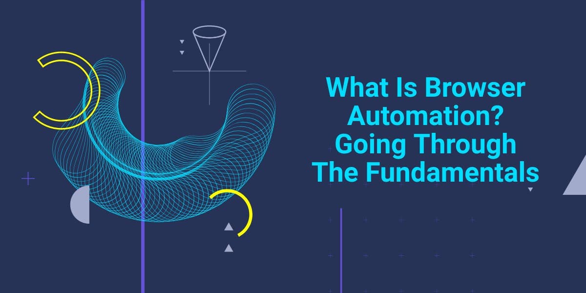 什么是浏览器自动化？深入了解基础知识