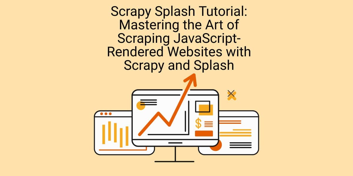 Scrapy Splash 入门教程：掌握使用 Scrapy 和 Splash 抓取 JavaScript 渲染网站的技巧