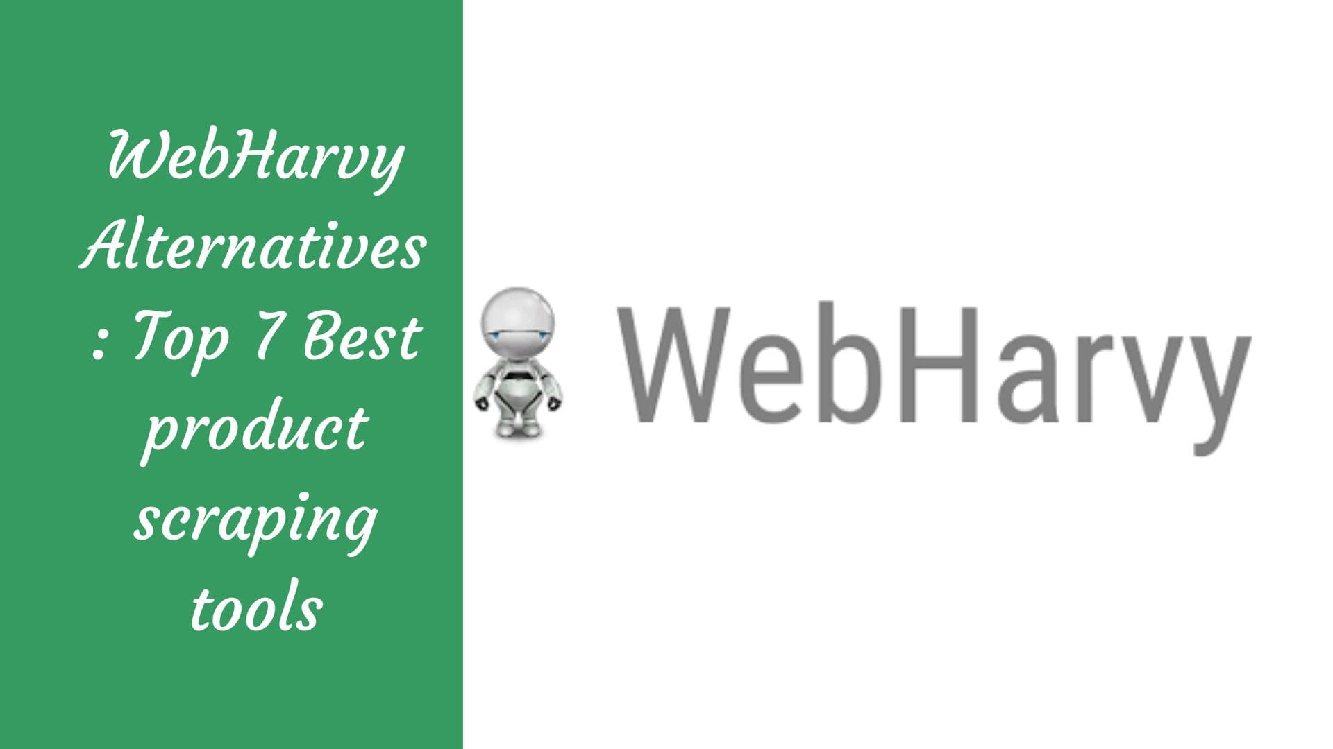 WebHarvy 的替代方案：7 款最佳产品抓取工具