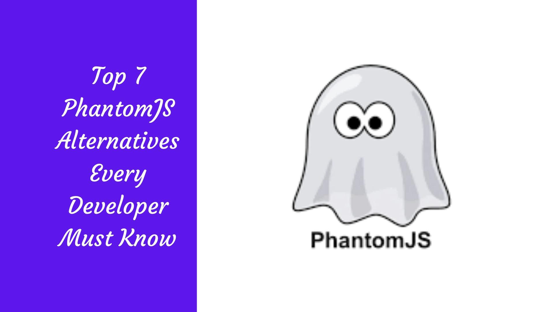 每位开发者都必须了解的7大PhantomJS替代方案